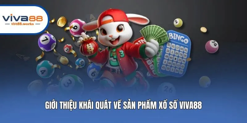 Giới thiệu khái quát về sản phẩm xổ số Viva88