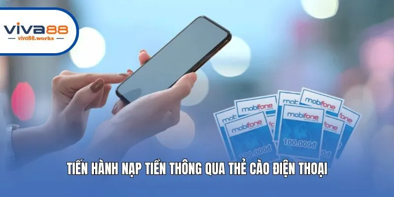 Tiến hành nạp tiền thông qua thẻ cào điện thoại